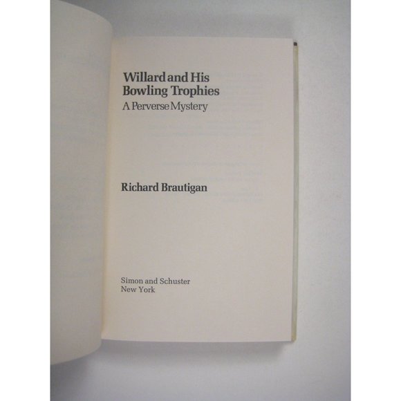 Willard and His Bowling Trophies Brautigan Richard Simon Schuster New York 1975 - Picture 5 of 8